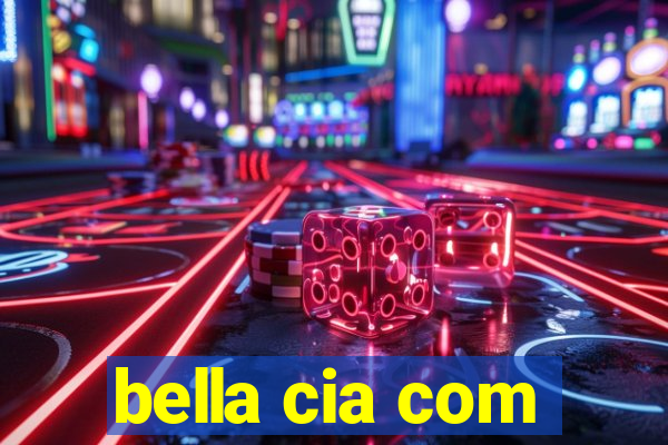 bella cia com